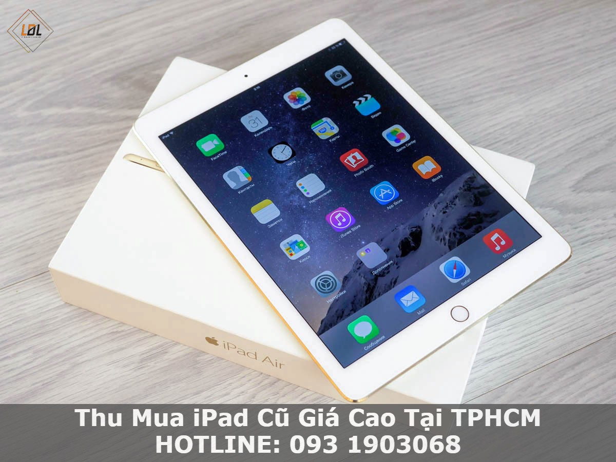 Thu Mua iPad Cũ Giá Cao Tại TPHCM